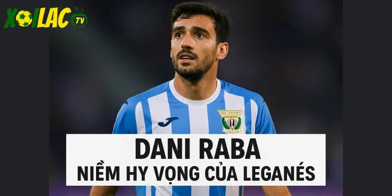 Raba được kỳ vọng ghi bàn trong trận Leganes vs Deportivo. Raba được kỳ vọng ghi bàn trong trận Leganes vs Deportivo.