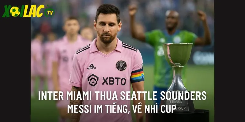 Inter Miami thua Seattle Sounders