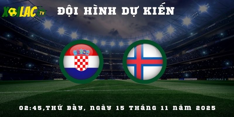 Đội hình dự kiến Croatia vs Faroe Islands